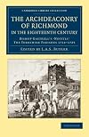 The archdeaconry of Richmond in the eighteenth century : Bishop Gastrell's 'Notitia, ' the Yorkshire parishes, 1714-1725