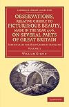 Observations, Relative Chiefly to Picturesque Beauty, Made in the Year 1776, on Several Parts of Great Britain: Particularly the High-Lands of ... Collection - Art and Architecture) (Volume 1)