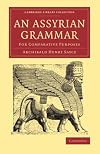 An Assyrian Grammar: For Comparative Purposes (Cambridge Library Collection - Linguistics)