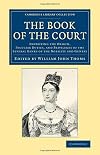 The Book of the Court: Exhibiting the Origin, Peculiar Duties, and Privileges of the Several Ranks of the Nobility and Gentry (Cambridge Library Collection - British and Irish History, General)