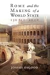 Rome and the Making of a World State, 150 BCE-20 CE