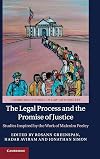 The Legal Process and the Promise of Justice: Studies Inspired by the Work of Malcolm Feeley (Cambridge Studies in Law and Society)