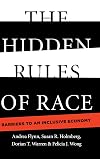 The Hidden Rules of Race: Barriers to an Inclusive Economy