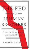 The Fed and Lehman Brothers: Setting the Record Straight on a Financial Disaster (Studies in Macroeconomic History)