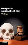 Foreigners on America's death rows : the legal combat over access to a consul