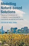 Modelling Nature-based Solutions: Integrating Computational and Participatory Scenario Modelling for Environmental Management and Planning