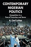 Contemporary Nigerian Politics: Competition in a Time of Transition and Terror
