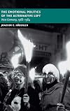 The emotional politics of the alternative left : West Germany, 1968-1984