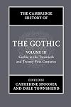 The Cambridge History of the Gothic: Volume 3, Gothic in the Twentieth and Twenty-First Centuries: Volume 3: Gothic in the Twentieth and Twenty-First Centuries