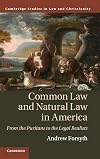 Common Law and Natural Law in America: From the Puritans to the Legal Realists (Law and Christianity)
