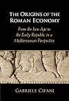 The Origins of the Roman Economy: From the Iron Age to the Early Republic in a Mediterranean Perspective