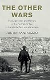 The Other Wars: The Experience and Memory of the First World War in the Middle East and Macedonia (Studies in the Social and Cultural History of Modern Warfare)