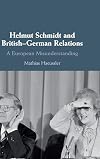 Helmut Schmidt and British-German relations : a European misunderstanding