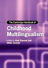 The Cambridge Handbook of Childhood Multilingualism (Cambridge Handbooks in Language and Linguistics)