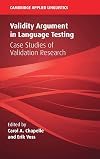 Validity Argument in Language Testing (Cambridge Applied Linguistics)