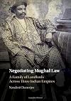 Negotiating Mughal Law: A Family of Landlords across Three Indian Empires
