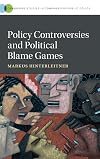 Policy Controversies and Political Blame Games (Cambridge Studies in Comparative Public Policy)