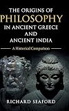 The Origins of Philosophy in Ancient Greece and Ancient India: A Historical Comparison