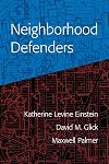Neighborhood Defenders: Participatory Politics and America's Housing Crisis