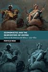 Economistes and the Reinvention of Empire: France in the Americas and Africa, c.1750&ndash;1802 (New Studies in European History)