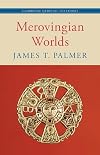 Merovingian Worlds (Cambridge Medieval Textbooks)