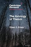 The Axiology of Theism (Elements in the Philosophy of Religion)