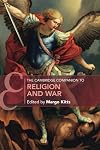 The Cambridge Companion to Religion and War (Cambridge Companions to Religion)