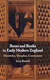 Boxes and Books in Early Modern England: Materiality, Metaphor, Containment