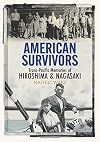 American Survivors: Trans-Pacific Memories of Hiroshima and Nagasaki