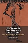 Oil, Wine, and the Cultural Economy of Ancient Greece: From the Bronze Age to the Archaic Era