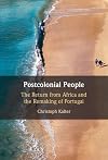 Postcolonial People: The Return from Africa and the Remaking of Portugal