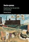 Socio-syntax: Exploring the Social Life of Grammar
