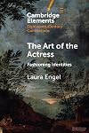 The Art of the Actress (Elements in Eighteenth-Century Connections)