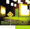 A Guided Tour of Microsoft Visual Studio 2010: Visual Basic, Visual C# and Visual C