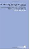 The Vestry Book and Register of Bristol Parish, Virginia, 1720-1789