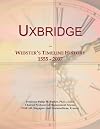 Uxbridge: Webster's Timeline History, 1555 - 2007