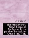 The register of St. Mary's Chapel at Conistone, in the parish of Burnsall-in-Craven 1567-1812
