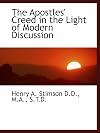 The Apostles' Creed in the Light of Modern Discussion