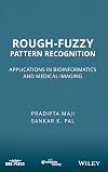 Rough-Fuzzy Pattern Recognition: Applications in Bioinformatics and Medical Imaging