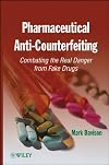Pharmaceutical Anti-Counterfeiting: Combating the Real Danger from Fake Drugs