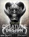 ZBrush Creature Design: Creating Dynamic Concept Imagery for Film and Games