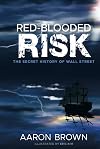 Red-Blooded Risk: The Secret History of Wall Street