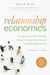 Relationship Economics: Transform Your Most Valuable Business Contacts Into Personal and Professional Success