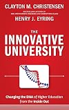 The Innovative University: Changing the DNA of Higher Education from the Inside Out