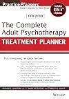 The Complete Adult Psychotherapy Treatment Planner