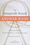 The Nonprofit Board Answer Book: A Practical Guide for Board Members and Chief Executives