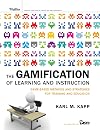 The Gamification of Learning and Instruction: Game-based Methods and Strategies for Training and Education