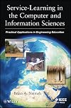 Service-learning in computer and information sciences practical applications in engineering education