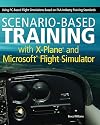 Scenario-based training with X-plane and Microsoft flight simulator using PC-based flight simulations based on FAA and industry training standards