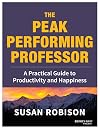 The Peak Performing Professor: A Practical Guide to Productivity and Happiness